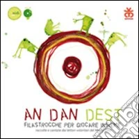 An dan dest. Filastrocche per giocare insieme. Con CD Audio libro