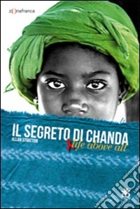 Il segreto di Chanda. Live above all
