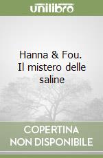 Hanna & Fou. Il mistero delle saline libro