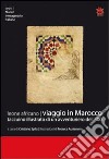 Viaggio in Marocco. Taccuino illustrato di un avventuriero del '500 libro