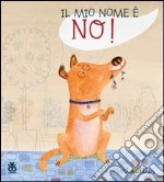 Il mio nome è No! libro