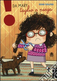 Da Mary taglio e piega. Ediz. illustrata libro