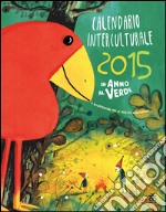 Calendario interculturale 2015. Un anno al verde libro