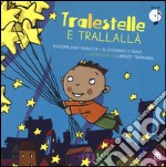 Tralestelle e trallallà. Ediz. illustrata. Con CD Audio libro