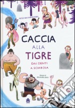 Caccia alla tigre dai denti a sciabola. Ediz. illustrata libro