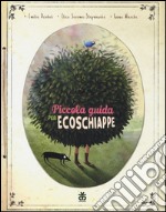 Piccola guida per ecoschiappe libro