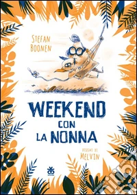 Weekend con la nonna. Ediz. illustrata libro