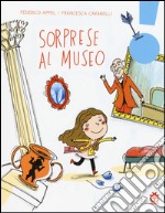 Sorprese al museo. Ediz. illustrata libro