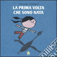 La prima volta che sono nata