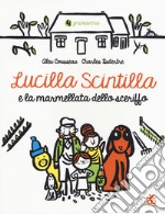 Lucilla Scintilla e la marmellata dello sceriffo. Ediz. a colori libro