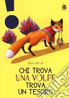 Chi trova una volpe trova un tesoro. Ediz. a colori libro