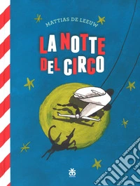 La notte del circo. Ediz. a colori. Con Poster libro