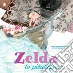 Zelda la piratessa. Ediz. a colori libro