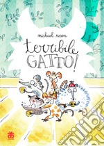 Terribile gatto! Ediz. a colori libro