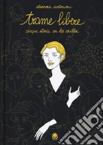 Trame libere. Cinque storie su Lee Miller