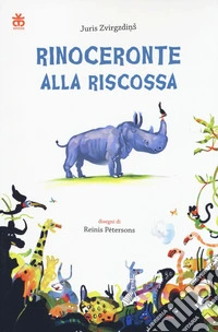 Rinoceronte alla riscossa libro