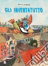 Gli inventatutto libro