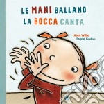 Le mani ballano la bocca canta libro