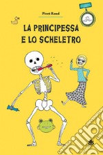 La principessa e lo scheletro libro