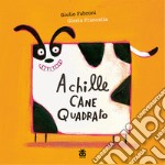 Achille cane quadrato. Ediz. illustrata