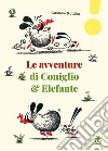 Le avventure di coniglio & elefante libro di Roldan Gustavo