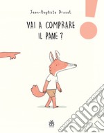 Vai a comprare il pane? Ediz. a colori libro