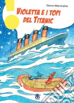 Violetta e i topi del Titanic libro