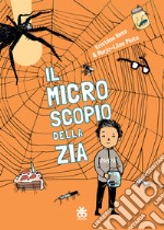 Il microscopio della zia. Ediz. ad alta leggibilità