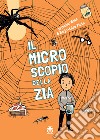 Il microscopio della zia. Ediz. ad alta leggibilità libro