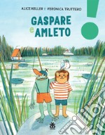 Gaspare e Amleto. Ediz. illustrata libro