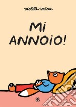 Mi annoio! Ediz. a colori libro