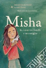 Misha. Io, i miei tre fratelli e un coniglio libro