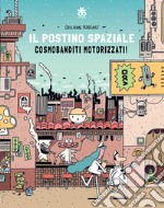 Il postino spaziale. Cosmobanditi motorizzati libro