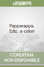 Papparappa. Ediz. a colori libro