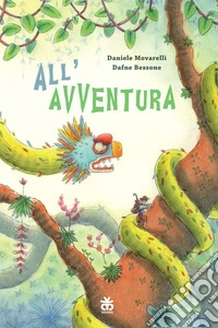 All'avventura. Ediz. a colori libro