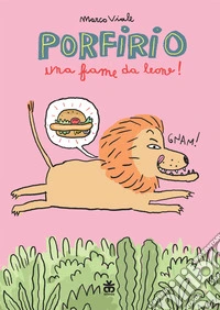 Porfirio. Una fame da leone! libro