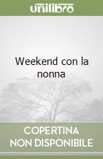 Weekend con la nonna libro