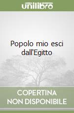 Popolo mio esci dall'Egitto libro