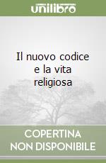 Il nuovo codice e la vita religiosa