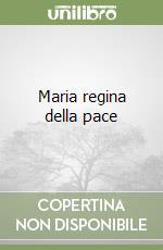 Maria regina della pace libro