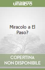 Miracolo a El Paso? libro