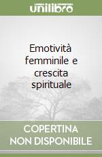 Emotività femminile e crescita spirituale