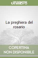 La preghiera del rosario libro