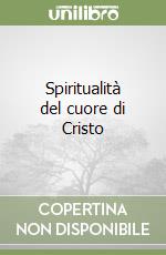 Spiritualità del cuore di Cristo libro