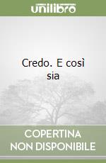 Credo. E così sia libro