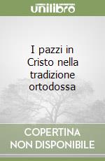 I pazzi in Cristo nella tradizione ortodossa libro