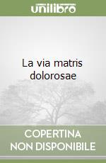 La via matris dolorosae libro