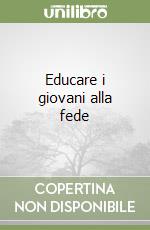 Educare i giovani alla fede libro