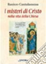 I misteri di Cristo nella vita della Chiesa libro