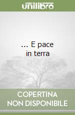 ... E pace in terra libro